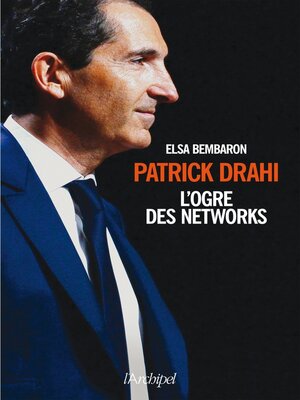 cover image of Patrick Drahi--L'ogre des networks